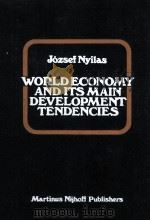 WORLD ECONOMY AND ITS MAIN DEVELOPMENT TENDENCIES 1982 PDF电子版封面 9024726506