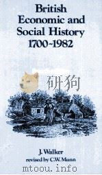 BRITISH ECONOMIC AND SOCIA LHISTORY 1700-1800 FOURTH EDITION   1982  PDF电子版封面  0712102965  J.WALLKER 