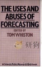 THE USES AND ABUSES OF FOR ECASTING 1979 PDF电子版封面 0333260643 TOM WHISTON