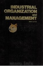 INDUSTRIAL ORGANIZATION AND MANAGEMENT SIXTH EDITION 1979 PDF电子版封面 0070528543
