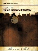 A BRIEF REVIEW OF THE WORLD LUBE OILS INDUSTRY 1982 PDF电子版封面 0821300547