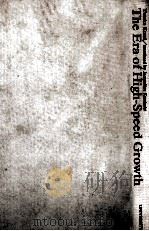 THE ERA OF HIGH SPEED GROWTH NOTES ON THE POSTWAR JAPANESE ECONOMY   1986  PDF电子版封面  0860083411  YUTAKA KOSAI 