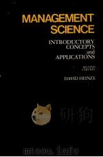 MANAGEMENT SCIENCE INTRODUCTORY CONCEPTS AND APPLICATIONS SECOND EDITON 1982 PDF电子版封面 0538133902 DAVID HEINZE