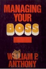 MANAGING YOUR BOSS 1983 PDF电子版封面 0814475973
