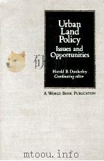 URBAN LAND POLICY ISSUES AND OPPORTUNITIES 1982 PDF电子版封面 0195204034