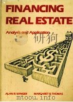 FINANCING REAL ESTATE ANALYSIS AND APPLICATION 1982 PDF电子版封面 015575842X ALAN R.WINGER