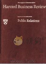 THE MAGAZINE OF DECISION MAKERS HARVARD BUSINESS REVIEW KEPRINTS OF SELECTED ARTICLES PUBLIC RELATIO 1961 PDF电子版封面