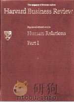 THE MAGAZINE OF DECISION MAKERS HARVARD BUSINESS REVIEW KEPRINTS OF SELECTED ARTICLES HUMAN RELATION   1952  PDF电子版封面     
