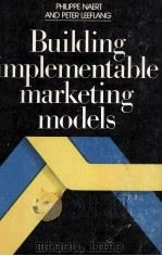 BUILDING IMPLEMENTTABLE MARKETING MODELS 1978 PDF电子版封面 9020704362