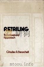 RETAILING A PROFESSIONAL APPROACH 1975 PDF电子版封面 0155766589 CHARLE A.BEARCHELL