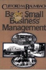 BASIC SMALL BUSINESS MANAGEMENT 1983 PDF电子版封面 0130664154 CLIFFORD M.BAUMBACK
