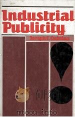 INDUSTRIAL PUBLICITY   1982  PDF电子版封面  0442277814  JOSPH C.QUINLAN 