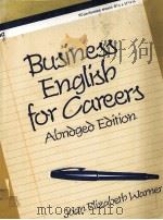 BUSINESS ENGLISH FOR CAREERS ABRIDGED EDITION 1983 PDF电子版封面 0835905780