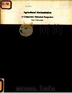 AGRICULTURAL MECHANIZATION A COMPARATIVE HISTORICAL PERSPECTIVE 1984 PDF电子版封面