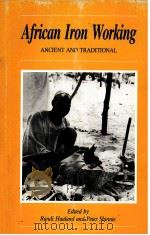 AFRICAN IRON WORKING ANCIENT AND TRADITIONAL 1985 PDF电子版封面 8200072924 RANDI HAALAND