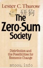 THE ZERO-SUM SOCIETY 1980 PDF电子版封面 0465093841 LESTER C.THUROW
