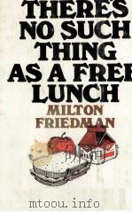 THERE'S NO SUCH THING AS A FREE LUNCH 1975 PDF电子版封面 0875483100