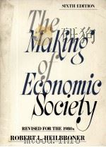 THE MAKING OF ECONOMIC SOCIETY 6TH EDITION 1980 PDF电子版封面 0135458307