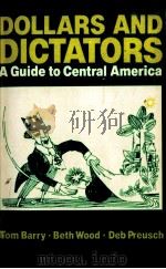 DOLLARS & DICTATORS:A GUIDE TO CENTRAL AMERICA 1982 PDF电子版封面 0862321670