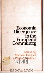 ECONOMIC DIVERGENCE IN THE EUROPEAN COMMUNITY 1981 PDF电子版封面 0043820298
