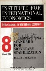 AN INTERNATIONAL STANDARD FOR MONETARY STABILIZATION 1984 PDF电子版封面 0262630931