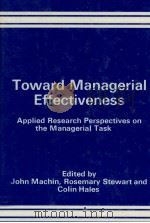 TOWARD MANAGERIAL EFFECTIVENESS 1981 PDF电子版封面 0566004704