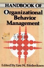 HANDBOOK OF ORGANIZATIONAL BEHAVIOR MANAGEMENT 1982 PDF电子版封面 047109109X