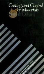 COSTING AND CONTROL FOR MATERIALS   1980  PDF电子版封面  0333257456  FRANK OSBORN 