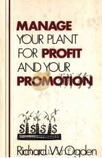 MANAGE YOUR PLANT FOR PROFIT AND YOUR PROMOTION 1978 PDF电子版封面 0814454666