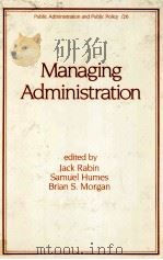 MANAGING ADMINISTRATION   1984  PDF电子版封面  082477096X   