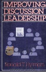 IMPROVING DISCUSSION LEADERSHIP 1980 PDF电子版封面 0807726109 RONALD T.HYMAN