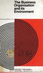 THE BUSINESS ORGANISATION AND ITS ENVIRONMENT 1979 PDF电子版封面 RAYMOND ELLIS