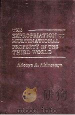 THE EXPROPRIATION OF MULTINATIONAL PROPERTY IN THE THIRD WORLD（1980 PDF版）