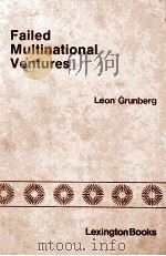 FAILED MULTINATIONAL VENTURES:THE POLITICAL ECONOMY OF INTERNATIONAL DIVESTMENTS 1981 PDF电子版封面 0669040320 LEON GRUNBERG