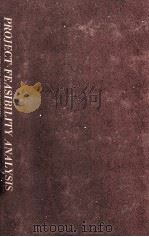 PROJECT FEASIBILITY ANALYSIS:A GUIDE TO PROFITABLE NEW VENTURES   1977  PDF电子版封面  047101611X   