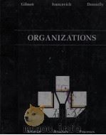 ORGANIZATIONS:BEHAVIOR STRUCTURE PROCESSES FOURTH EDITION 1982 PDF电子版封面 0256026920