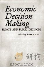 ECONOMIC DECISION MAKING:PRIVATE AND PUBLIC DECISIONS 1985 PDF电子版封面 0813801117