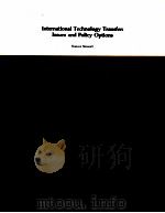 INTERNATIONAL TECHNOLOGY TRANSFER:ISSUES AND POLICY OPTIONS 1985 PDF电子版封面 0821392190