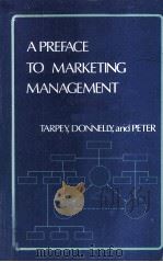 A PREFACE TO MARKETING MANAGEMENT 1979 PDF电子版封面 0256022070