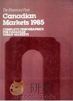 THE FINANCIAL POST CANADIAN MARKETS 1985 60TH EDITION 1985 PDF电子版封面