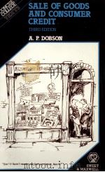 SALE OF GOODS AND CONSUMER CREDIT THIRD EDITION 1984 PDF电子版封面 0421292202 A.P.DOBSON
