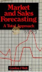 MARKET AND SALES FORECASTING:A TOTLA APPROACH SECOND EDITION 1971 PDF电子版封面 0850383080 GORDON J BOLT