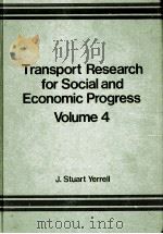 TRANSPORT RESEARCH FOR SOCIAL AND ECONOMIC PROGRESS VOLUME 4 1981 PDF电子版封面 0566004461
