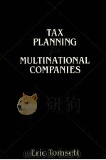 TAX PLANNING FOR MULTINATIONAL COMPANIES 1989 PDF电子版封面 0859415589 ERIC TOMSETT