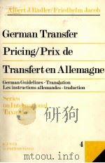 GERMAN TRANSFER PRICING/PRIX DE TRANSFERT EN ALLEMAGNE 1984 PDF电子版封面 9065441433