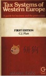 TAX SYSTEMS OF WESTERN EUROPE:A GUIDE FOR BUSINESS AND THE PROFESSIONS 1980 PDF电子版封面 0566021838 C J PLATT