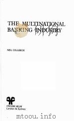 THE MULTINATIONAL BANKING INDUSTRY 1984 PDF电子版封面 0709907400 NEIL COULBECK