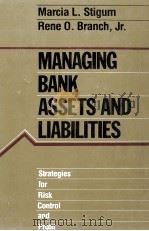 MANAGING BANK ASSETS AND LIABILITIES 1982 PDF电子版封面 0870942972
