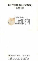 BRITISH BANKING 1960-85   1986  PDF电子版封面  0312100418   