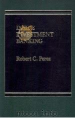 INSIDE INVESTMENT BANKING   1984  PDF电子版封面  0030720621  ROBERT C.PEREZ 